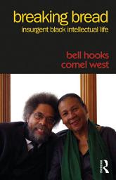 Icon image Breaking Bread: Insurgent Black Intellectual Life