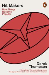 Icon image Hit Makers: How Things Become Popular