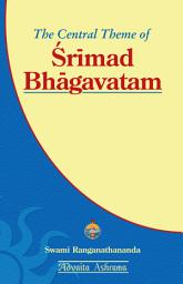 Icon image The Central Theme of Srimad Bhagavatam