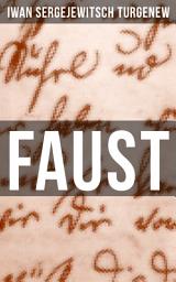 Icon image FAUST: Eine autobiographische Liebesgeschichte - Erzählung in neun Briefen