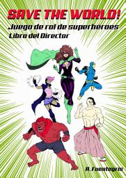 Icon image Save the world!: Juego de rol de superhéroes
