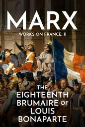 Icon image The Eighteenth Brumaire of Louis Bonaparte
