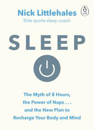 Icon image Sleep: Change the way you sleep with this 90 minute read