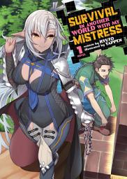 Icon image Survival in Another World with My Mistress! (Light Novel): Survival in Another World with My Mistress! (Light Novel) Vol. 1