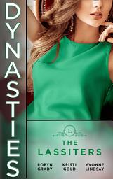 Icon image Dynasties: The Lassiters: Taming the Takeover Tycoon / From Single Mom to Secret Heiress / Expecting the CEO's Child