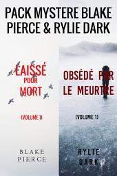 Icon image Pack mystère Blake Pierce & Rylie Dark : Laissé pour mort (tome 1) et Obsédé par le meurtre (tome 1)