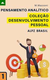 Icon image Pensamento Analitico: Coleção Desenvolvimento Pessoal 1