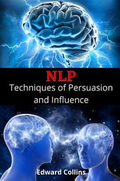 Icon image NLP Techniques of Persuasion and Influence