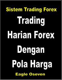 Icon image Trading Harian Forex dengan Pola Harga: Sistem Trading Forex
