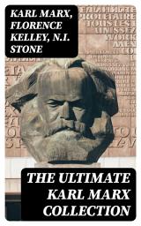 Icon image The Ultimate Karl Marx Collection: Capital, Communist Manifesto, Wage Labor and Capital, Critique of the Gotha Program, Wages...