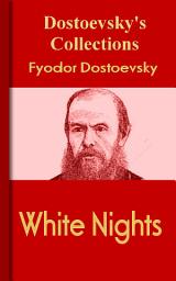 Icon image White Nights: Dostoevsky's Collections