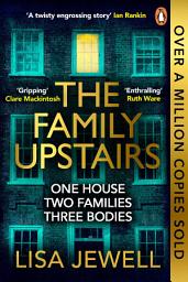 Icon image The Family Upstairs: The gripping thriller from the Sunday Times bestselling author