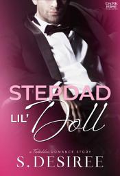 Icon image Stepdad Lil' Doll - A Forbidden Romance - S. Desiree - DarkRose Publisher: A Forbidden Romance