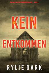Icon image Kein Entkommen (Ein Carly See FBI Spannungsthriller — Buch 1)