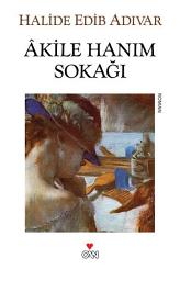 Icon image Âkile Hanım Sokağı