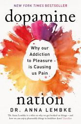 Icon image Dopamine Nation: Finding Balance in the Age of Indulgence