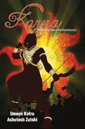 Icon image Karna The Unsung Hero of the Mahabharata