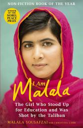 Icon image I Am Malala: The Girl Who Stood Up for Education and was Shot by the Taliban