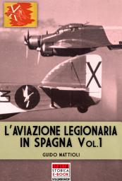 Icon image L'aviazione legionaria in Spagna - Vol. 1