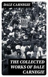 Icon image The Collected Works of Dale Carnegie