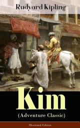 Icon image Kim (Adventure Classic) - Illustrated Edition: A Novel from one of the most popular writers in England, known for The Jungle Book, Just So Stories, Captain Courageous, Stalky & Co, Plain Tales from the Hills, Soldier's Three, The Light That Failed