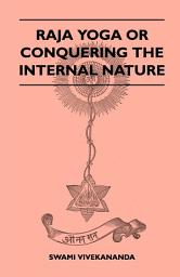 Icon image Raja Yoga or Conquering the Internal Nature