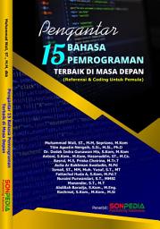 Icon image PENGANTAR 15 BAHASA PEMROGRAMAN TERBAIK DI MASA DEPAN (Referensi & Coding Untuk Pemula)