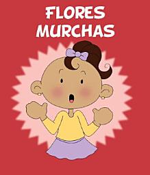 Icon image Flores Murchas: Ser positivo e alegre