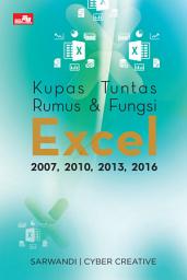 Icon image Kupas Tuntas Rumus & Fungsi Excel 2007, 2010, 2013, 2016