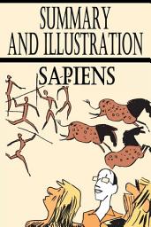 Icon image Sapiens By Yuval Noah Harari: Summary and Illustration
