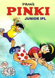 Icon image PINKI AND JUNIOR IPL: PINKI