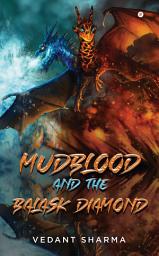 Icon image Mudblood and The Balask Diamond