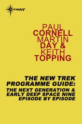 Icon image The New Trek Programme Guide: The Next Generation & Early Deep Space Nine Episode by Episode