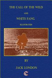 Icon image The Call of the Wild - White Fang (illustrated)