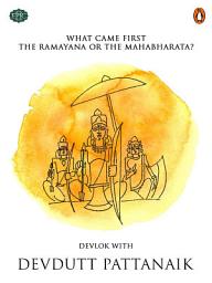 Icon image What Came First: The Ramayana or the Mahabharata? (Penguin Petit)