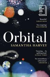 Icon image Orbital: Winner of the Booker Prize 2024