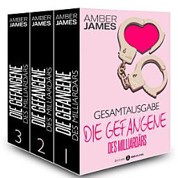 Icon image Die Gefangene des Milliardärs - Gesamtausgabe