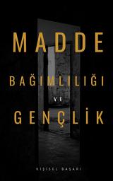 Icon image Madde Bağımlılığı ve Gençlik