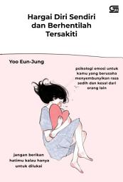 Icon image Hargai Diri Sendiri dan Berhentilah Tersakiti