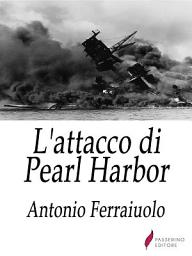 Icon image L'attacco di Pearl Harbor
