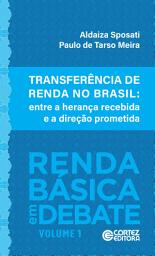 Icon image Transferência de renda no Brasil: entre a herança recebida e a direção prometida