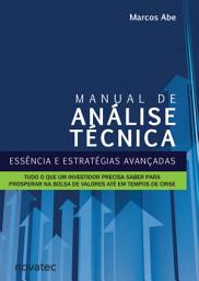 Icon image Manual de Análise Técnica: Essência e estratégias avançadas: Tudo o que um investidor precisa saber para prosperar na bolsa de valores até em tempos de crise
