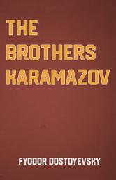 Icon image The Brothers Karamazov: the Russian Classic Novel by Fyodor Dostoyevsky