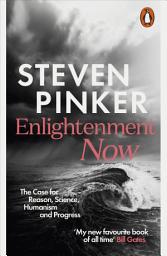 Icon image Enlightenment Now: The Case for Reason, Science, Humanism, and Progress