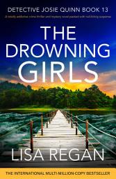 Icon image The Drowning Girls: A totally addictive crime thriller and mystery novel packed with nail-biting suspense