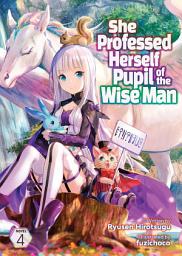 Icon image She Professed Herself Pupil of the Wise Man (Light Novel)