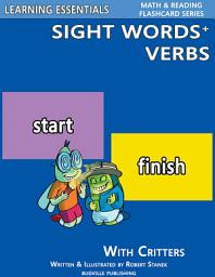 Icon image Sight Words Plus Verbs: Sight Words Flash Cards with Critters for Preschool, Kindergarten, Grade 1 & Up