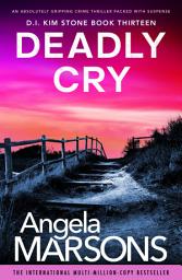 Icon image Deadly Cry: An absolutely gripping crime thriller packed with suspense