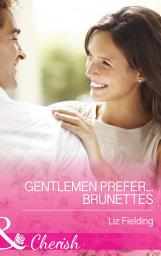 Icon image Gentlemen Prefer... Brunettes (Mills & Boon Cherish)