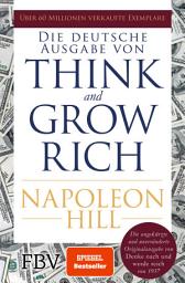 Icon image Think and Grow Rich – Deutsche Ausgabe: Die ungekürzte und unveränderte Originalausgabe von Denke nach und werde reich von 1937